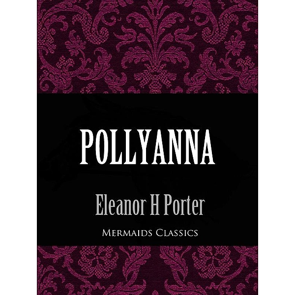 Pollyanna (Mermaids Classics) / eBookIt.com, Eleanor H Porter