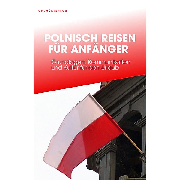 POLNISCH REISEN FÜR ANFÄNGER, Christian Wüsteneck