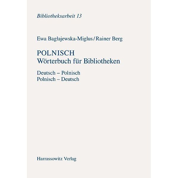 Polnisch Wörterbuch für Bibliotheken, Ewa Baglajewska-Miglus, Rainer Berg