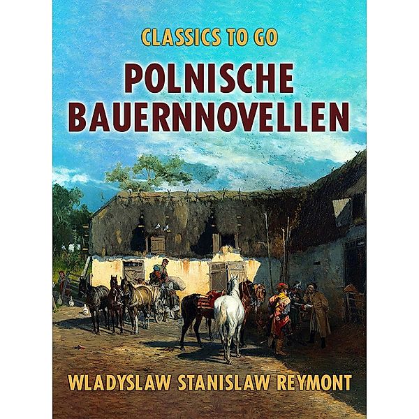 Polnische Bauernnovellen, Wladyslaw Stanislaw Reymont