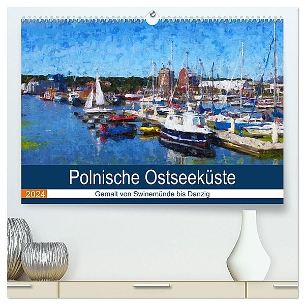 Polnische Ostseeküste - Gemalt von Swinemünde bis Danzig (hochwertiger Premium Wandkalender 2024 DIN A2 quer), Kunstdruck in Hochglanz, Anja Frost