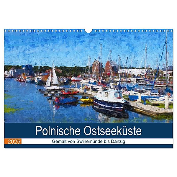 Polnische Ostseeküste - Gemalt von Swinemünde bis Danzig (Wandkalender 2025 DIN A3 quer), CALVENDO Monatskalender, Calvendo, Anja Frost