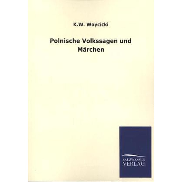 Polnische Volkssagen und Märchen, K. W. Woycicki