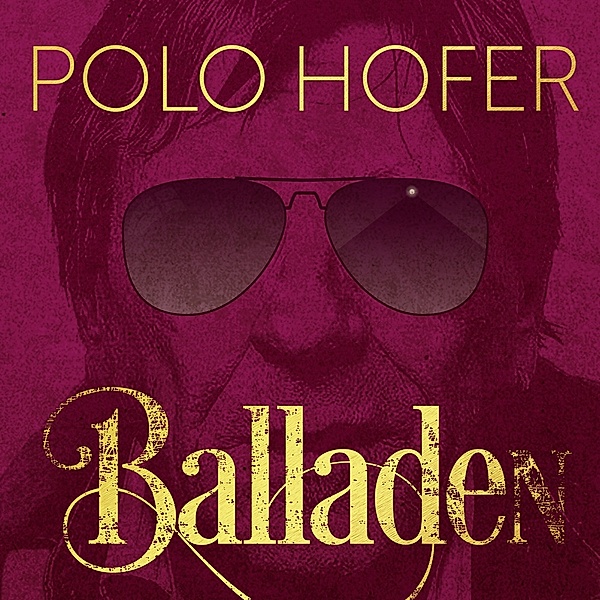 Polo Hofer - Die Besten Balladen Von 1976-2016, Polo Hofer