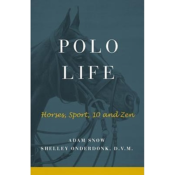 Polo Life, S. Onderdonk, A. Snow