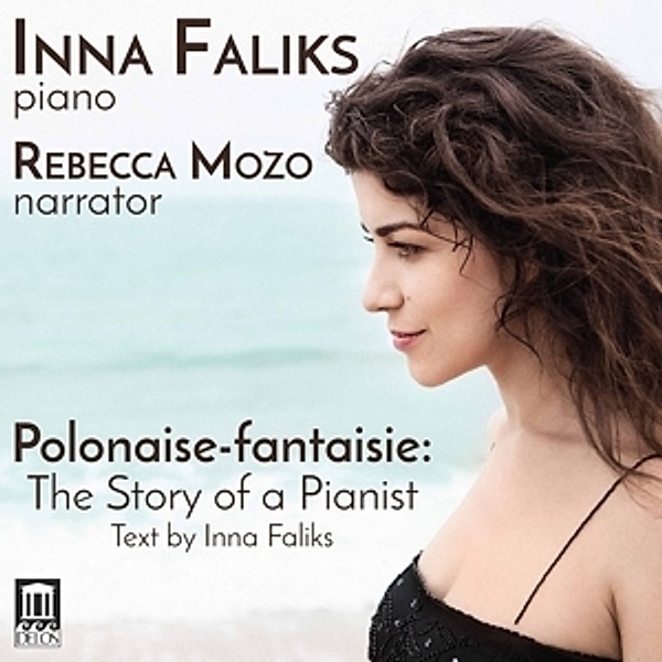 Polonaise-Fantaisie: The Story Of A Pianist, Inna Faliks, Rebecca Mozo