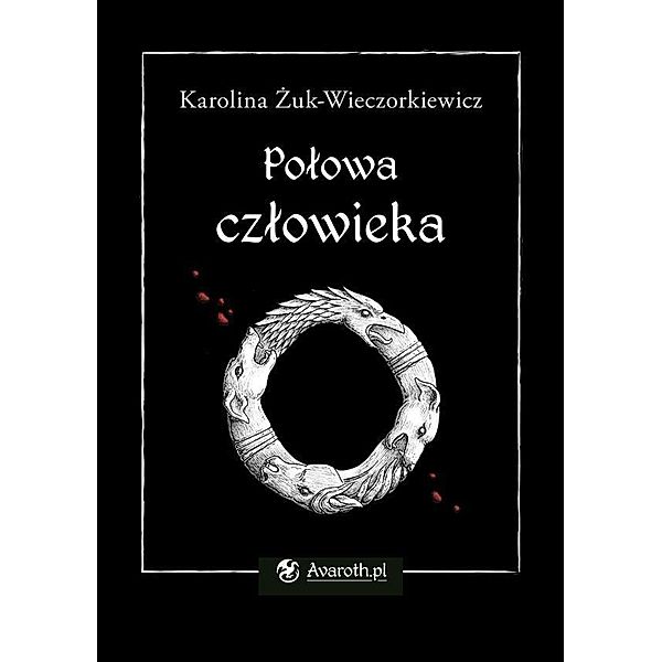 Polowa czlowieka, Karolina Zuk-Wieczorkiewicz