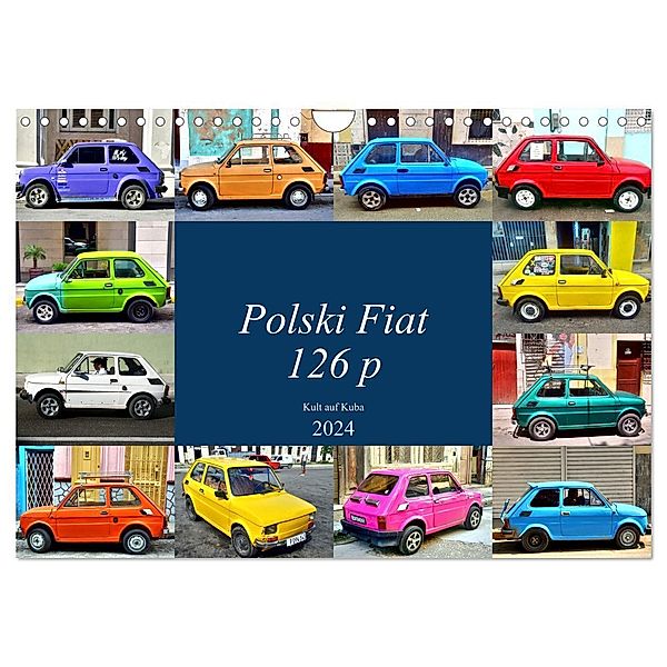 Polski Fiat 126p - Kult auf Kuba (Wandkalender 2024 DIN A4 quer), CALVENDO Monatskalender, Henning von Löwis of Menar