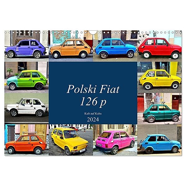 Polski Fiat 126p - Kult auf Kuba (Wandkalender 2024 DIN A3 quer), CALVENDO Monatskalender, Henning von Löwis of Menar