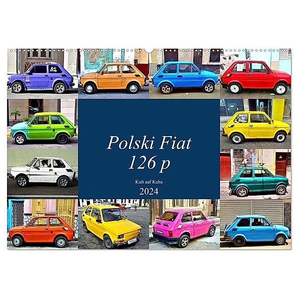 Polski Fiat 126p - Kult auf Kuba (Wandkalender 2024 DIN A2 quer), CALVENDO Monatskalender, Henning von Löwis of Menar