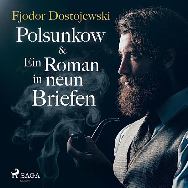 Polsunkow & Ein Roman in neun Briefen (Ungekürzt), Fjodor Dostojewski