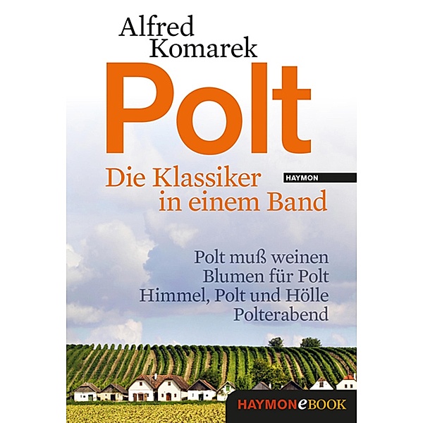Polt - Die Klassiker in einem Band / Polt-Krimi Bd.6, Alfred Komarek