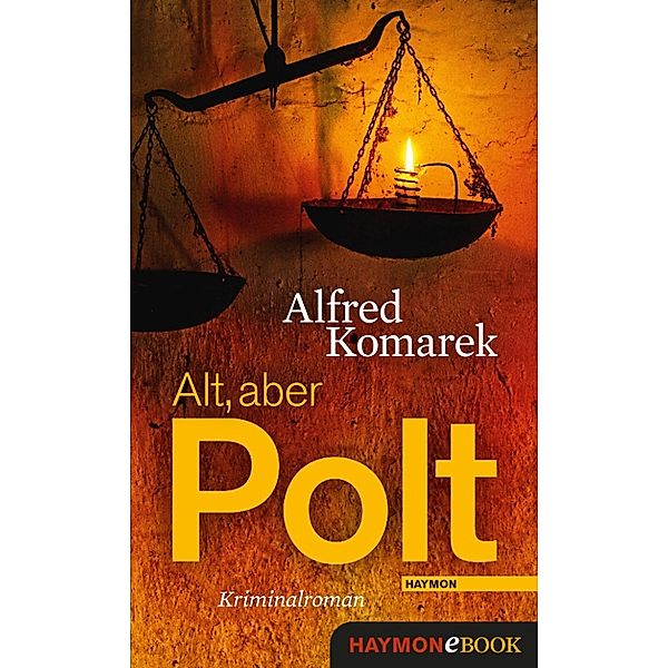 Polt-Krimi: Alt, aber Polt, Alfred Komarek