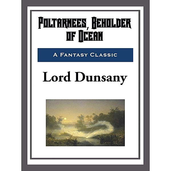 Poltarnees, Beholder of Ocean, Lord Dunsany