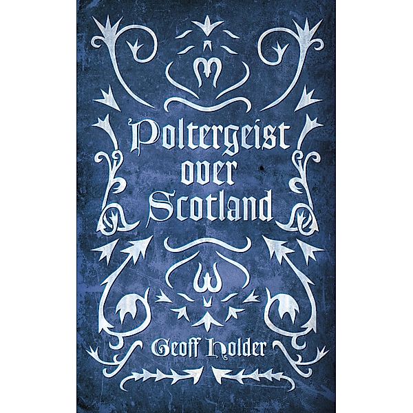 Poltergeist Over Scotland, Geoff Holder