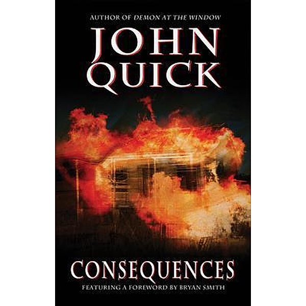 Poltergeist Press: Consequences, John Quick