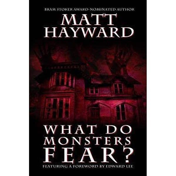 Poltergeist Press: What Do Monsters Fear?, Matt Hayward