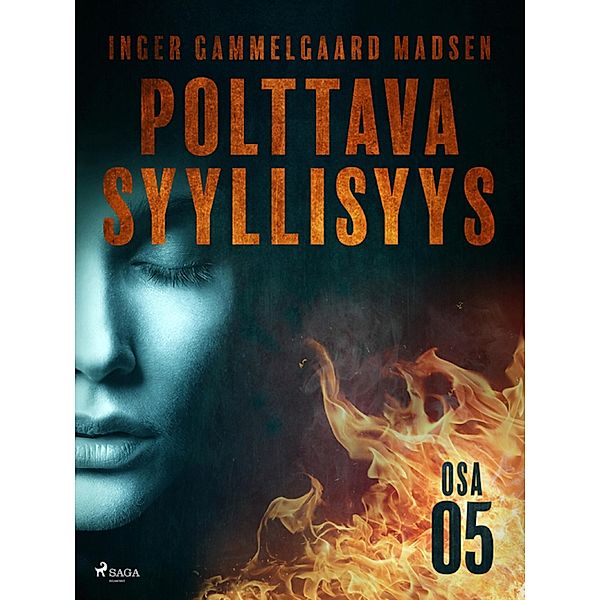 Polttava syyllisyys: Osa 5 / Polttava syyllisyys Bd.5, Inger Gammelgaard Madsen