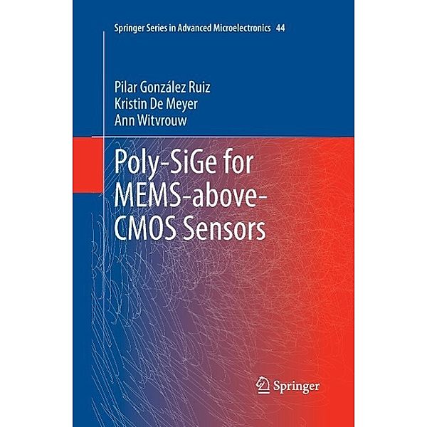 Poly-SiGe for MEMS-above-CMOS Sensors, Pilar Gonzalez Ruiz, Kristin De Meyer, Ann Witvrouw