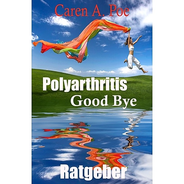 Polyarthritis Good Bye, Caren Anne Poe
