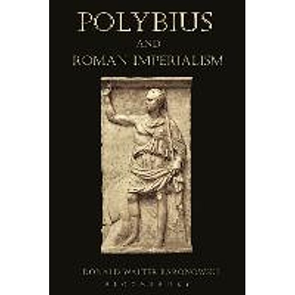 Polybius and Roman Imperialism, Donald Walter Baronowski