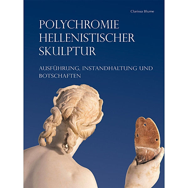 Polychromie hellenistischer Skulptur, 2 Bde., Clarissa Blume