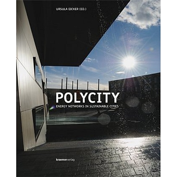 Polycity - Energy Networks in Sustainable Cities, Ursula Eicker