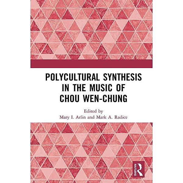 Polycultural Synthesis in the Music of Chou Wen-chung