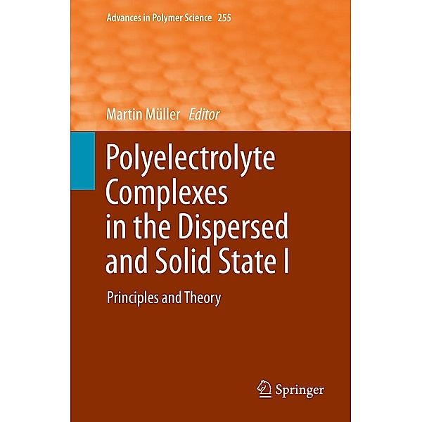 Polyelectrolyte Complexes in the Dispersed and Solid State I / Advances in Polymer Science Bd.255