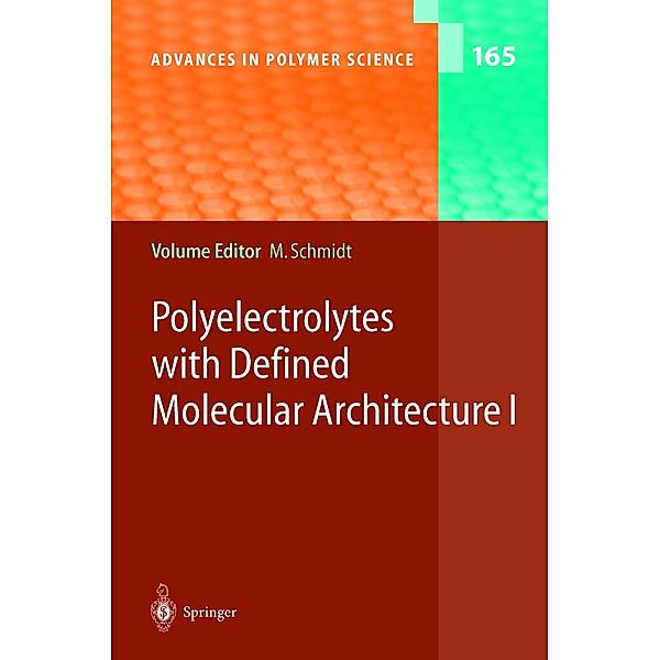 Polyelectrolytes with Defined Molecular Architecture I / Advances in Polymer Science Bd.165