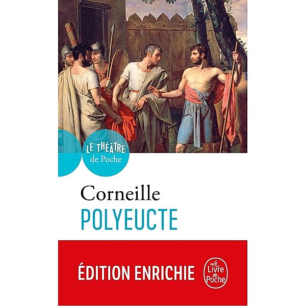 Polyeucte / Théâtre, Pierre Corneille