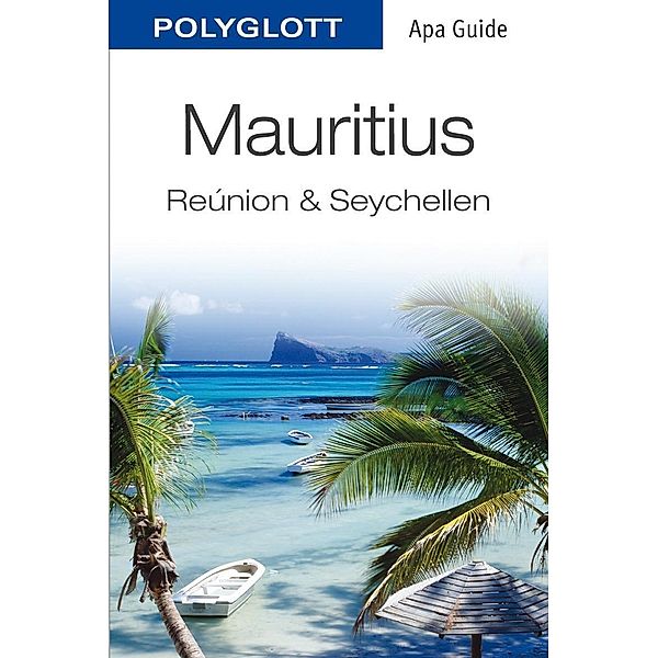 Polyglott Apa Guide Mauritius, Réunion, Seychellen