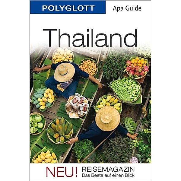 Polyglott Apa Guide Thailand, Andrew Forbes, David Henley, Sarah Rooney, Lauren Smith, Austin Bush, Jerry Hopkins
