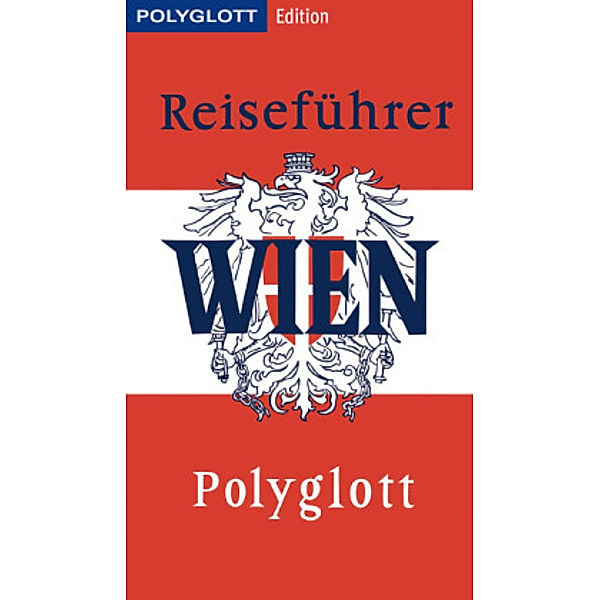 POLYGLOTT Edition Reiseführer Wien, Walter M. Weiss