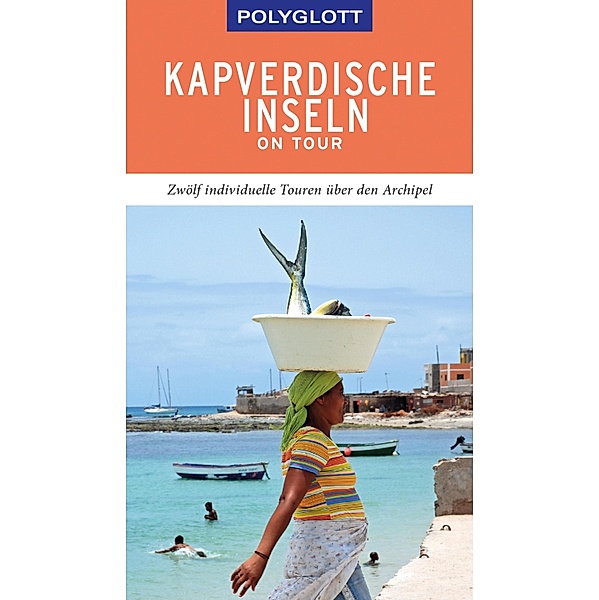POLYGLOTT on tour Reiseführer Kapverdische Inseln, Susanne Lipps-Breda