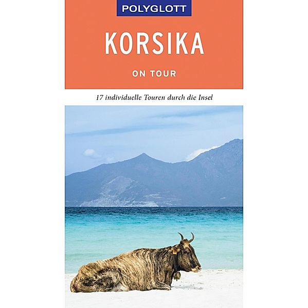 POLYGLOTT on tour Reiseführer Korsika, Björn Stüben