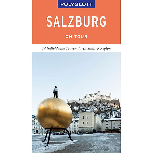 POLYGLOTT on tour Reiseführer Salzburg - Stadt und Land, Walter M. Weiss
