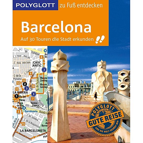 POLYGLOTT Reiseführer Barcelona zu Fuss entdecken / POLYGLOTT zu Fuss entdecken, Julia Macher, Dirk Engelhardt