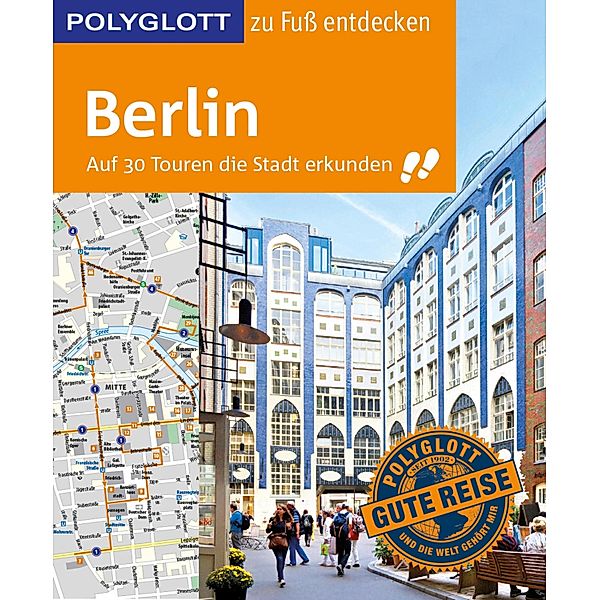 POLYGLOTT Reiseführer Berlin zu Fuß entdecken / Polyglott on tour, Ortrun Egelkraut