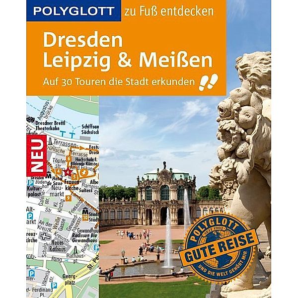 POLYGLOTT Reiseführer Dresden, Leipzig, Meissen zu Fuss entdecken, Christoph Münch