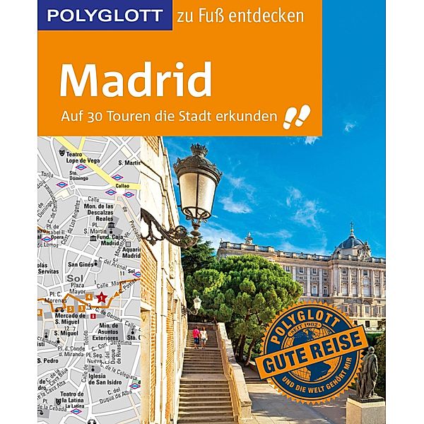 POLYGLOTT Reiseführer Madrid zu Fuß entdecken / POLYGLOTT zu Fuß entdecken, Susanne Kilimann, Rasso Knoller