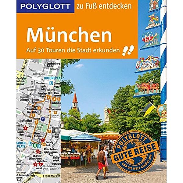 POLYGLOTT Reiseführer München zu Fuß entdecken / POLYGLOTT zu Fuß entdecken, Karin Baedeker