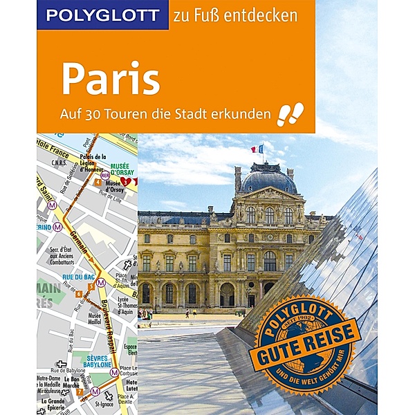POLYGLOTT Reiseführer Paris zu Fuß entdecken / POLYGLOTT zu Fuß entdecken, Björn Stüben
