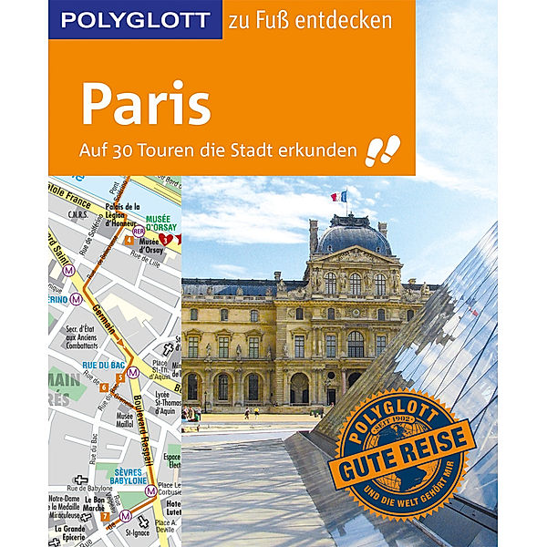Polyglott zu Fuß entdecken / POLYGLOTT Reiseführer Paris zu Fuß entdecken, Björn Stüben