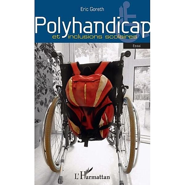 Polyhandicap et inclusions scolaires / Hors-collection, Eric Goreth