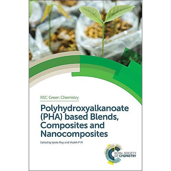 Polyhydroxyalkanoate (PHA) Based Blends, Composites and Nanocomposites / ISSN