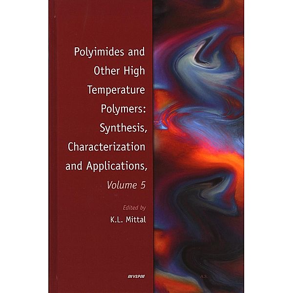 Polyimides and Other High Temperature Polymers: Synthesis, Characterization and Applications, Volume 5, Kash L. Mittal