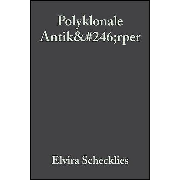 Polyklonale Antikörper, Elvira Schecklies