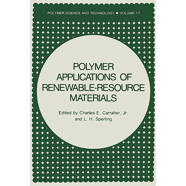 Polymer Applications of Renewable-Resource Materials, Charles E., Jr. Carraher, Leslie H. Sperling
