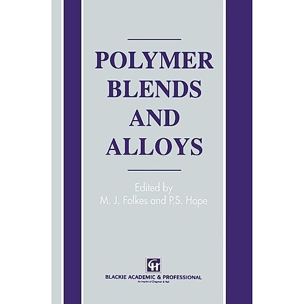 Polymer Blends and Alloys, M. J. Folkes, P. S. Hope